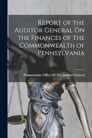 report of the auditor general on the finances of the commonwealth of pennsylvania 1st edition pennsylvania