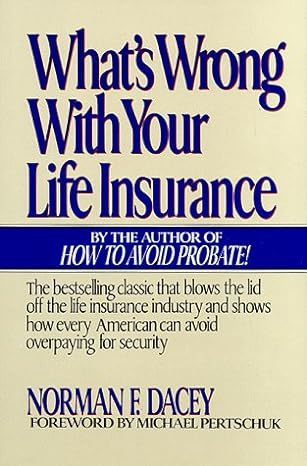 what s wrong with your life insurance 1st edition norman f. dacey 0025293508, 978-0025293502