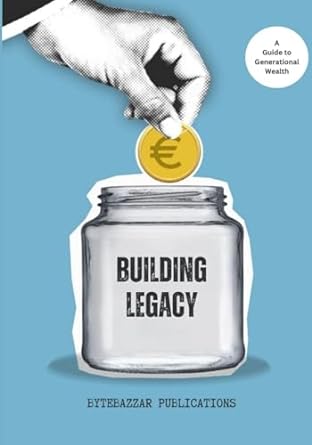 building legacy a guide to generational wealth 1st edition bytebazzar publications 979-8864933060