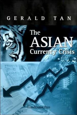 the asian currency crisis 1st edition gerald tan 9812101578, 978-9812101570