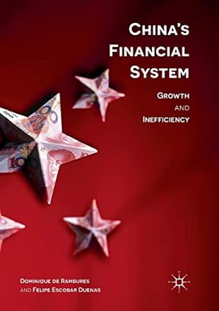 china s financial system growth and inefficiency 1st edition dominique de rambures ,felipe escobar duenas