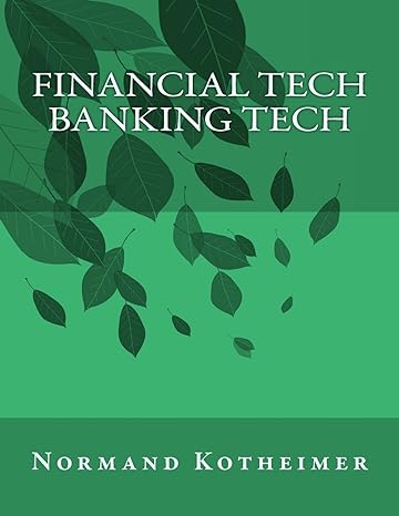financial tech banking tech 1st edition normand kotheimer 1545101159, 978-1545101155