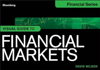 visual guide to financial markets 1st edition david wilson 1118204239, 978-1118204238