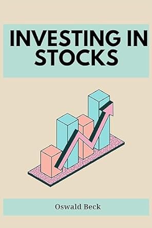 investing in stocks building wealth and financial freedom through stock market investments 1st edition oswald
