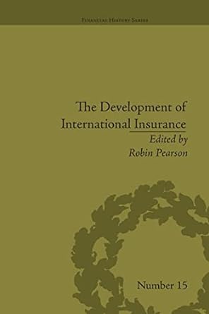 the development of international insurance 1st edition robin pearson 1138661384, 978-1138661387