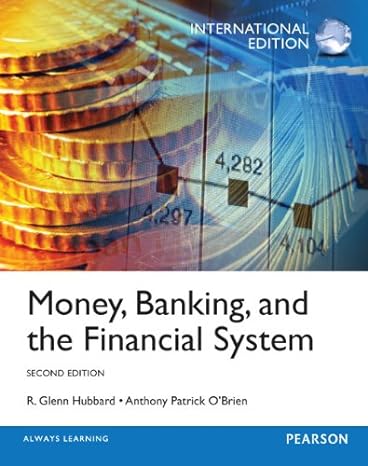 money banking and the financial system international edition 2nd edition r. glenn hubbard ,anthony p obrien