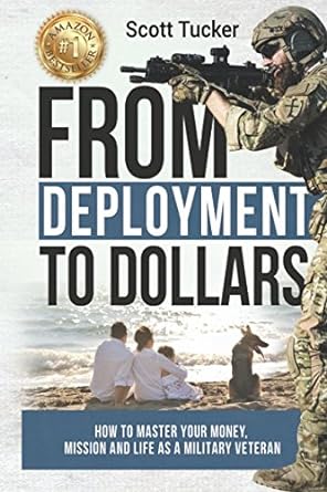 from deployment to dollars how to master your money mission and life as a military veteran 1st edition scott