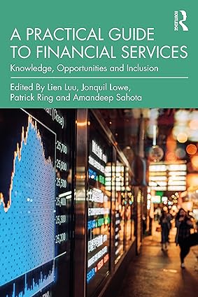 a practical guide to financial services 1st edition lien luu ,jonquil lowe ,patrick ring ,amandeep sahota