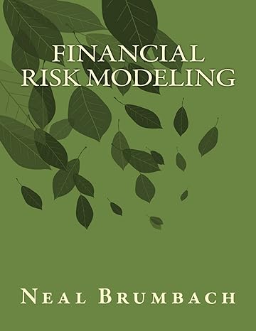 financial risk modeling 1st edition neal brumbach 1542345103, 978-1542345101