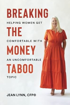 breaking helping women get the comfortable with money an uncomfortable taboo 1st edition jean lynn cfp