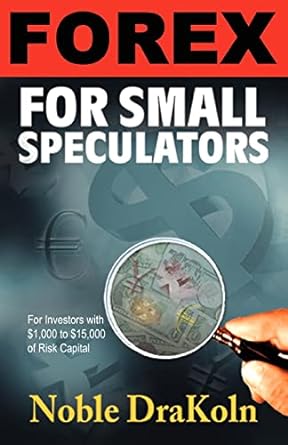 forex for small speculators 1st american edition noble drakoln 0966624580, 978-0966624588