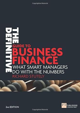 the definitive guide to business finance what smart managers do with the numbers 2nd edition richard stutely