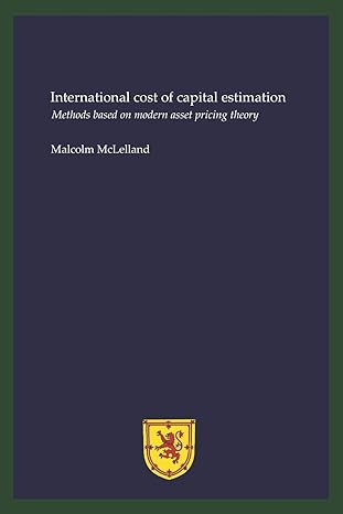 international cost of capital estimation methods based on modern asset pricing theory 1st edition malcolm