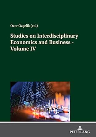 studies on interdisciplinary economics and business volume iv new edition ozcelik 3631849338, 978-3631849330