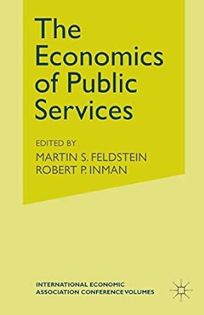 the economics of public services proceedings of a conference held by the international economic association