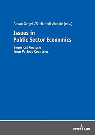 issues in public sector economics empirical analysis from various countries new edition adnan gercek ,sacit