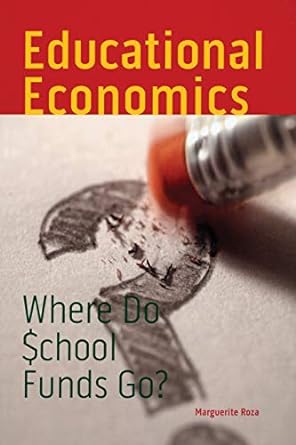 educational economics where do school funds go 1st edition marguerite roza 0877667640, 978-0877667643