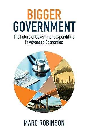 bigger government the future of government expenditure in advanced economies 1st edition marc laurence