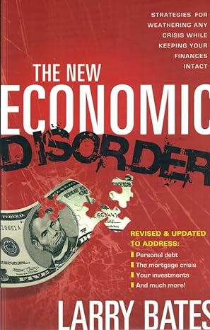 the new economic disorder strategies for weathering any crisis while keeping your finances intact revised