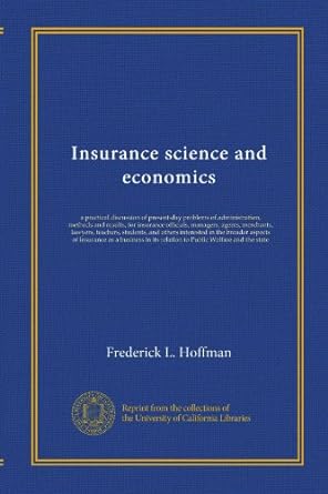 insurance science and economics 1st edition frederick l. hoffman b0089hh4eg