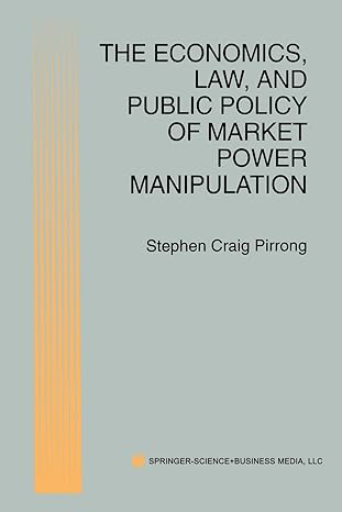 the economics law and public policy of market power manipulation 1996 edition s. craig pirrong 1461378729,