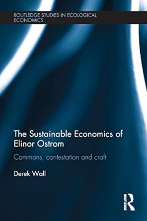 the sustainable economics of elinor ostrom 1st edition derek wall 1032099038, 978-1032099033