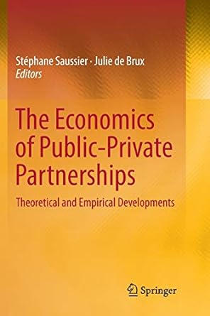 the economics of public private partnerships theoretical and empirical developments 1st edition stephane