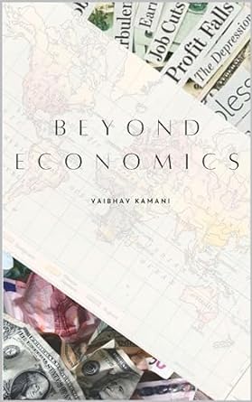beyond economics 1st edition vaibhav kamani b0crdslk7n, b0cr3rqg1h
