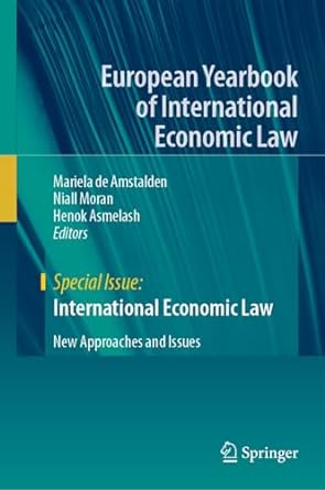 international economic law new approaches and issues 1st edition mariela de amstalden ,niall moran ,henok
