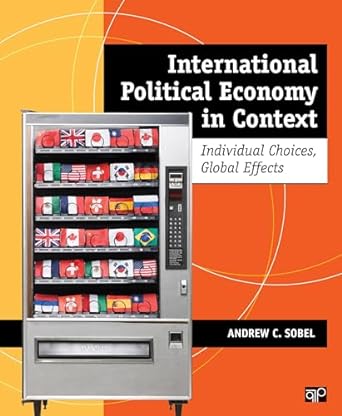 international political economy in context individual choices global effects 1st edition andrew c sobel