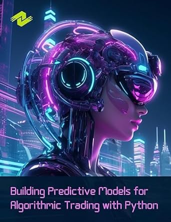 building predictive models for algorithmic trading with python advanced techniques for forecasting market