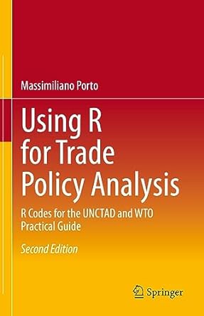 Using R For Trade Policy Analysis R Codes For The Unctad And Wto Practical Guide