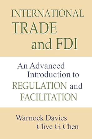 international trade and fdi an advanced introduction to regulation and facilitation 1st edition warnock