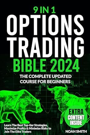 options trading bible unlock the power of options with the complete updated course for beginners learn the