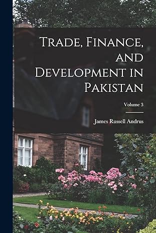 Trade Finance And Development In Pakistan Volume 3