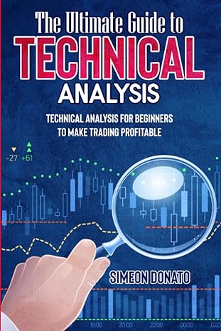 the ultimate guide to technical analysis technical analysis for beginners to make trading profitable 1st