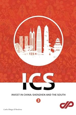 invest in china shenzhen and the south ics 1st edition avv carlo diego d'andrea ,will liu ,riccardo verzella