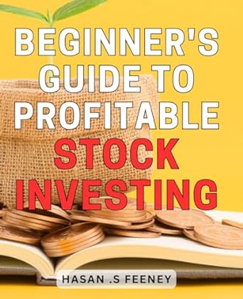 beginners guide to profitable stock investing master the art of wealth creation with this comprehensive