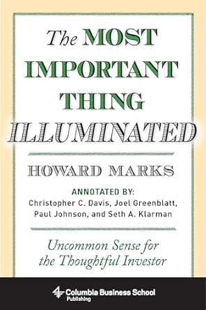 the most important thing illuminated uncommon sense for the thoughtful investor 1st edition howard marks