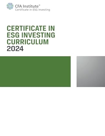 2024 certificate in esg investing curriculum esg investing official training manual 1st edition cfa institute