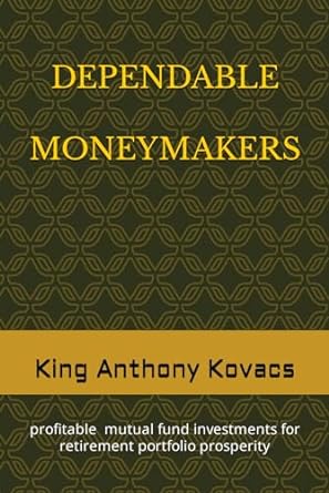 dependable moneymakers investments in profitable mutual funds for retirement prosperity 1st edition king