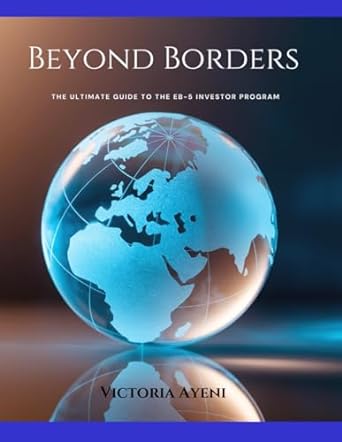 beyond borders the ultimate guide to the eb 5 immigrant investor program 1st edition victoria ayeni