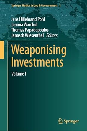 weaponising investments volume i 1st edition jens hillebrand pohl ,joanna warchol ,thomas papadopoulos