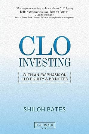 clo investing with an emphasis on clo equity and bb notes 1st edition shiloh bates 1642376566, 978-1642376562