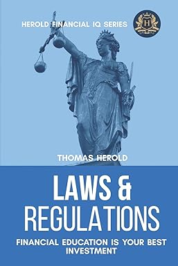 laws and regulations financial education is your best investment 1st edition thomas herold 1799096602