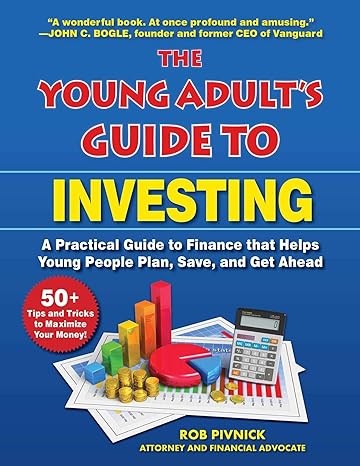 the young adult s guide to investing a practical guide to finance that helps young people plan save and get