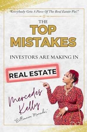 the top mistakes investors are making in real estate 1st edition mercedes kelly b0cqtnfkgd, 979-8870545172