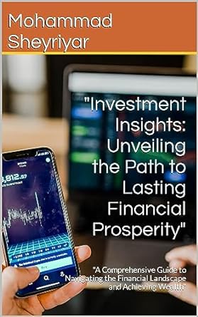 investment insights unveiling the path to lasting financial prosperity a comprehensive guide to navigating