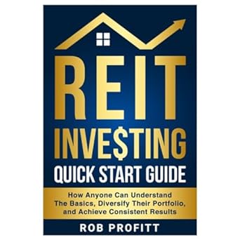 reit investing quick start guide how anyone can understand the basics diversify their portfolio and achieve
