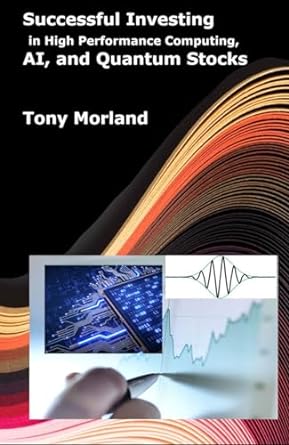 successful investing in high performance computing ai and quantum stocks 1st edition tony morland b0cs9x5m4n,